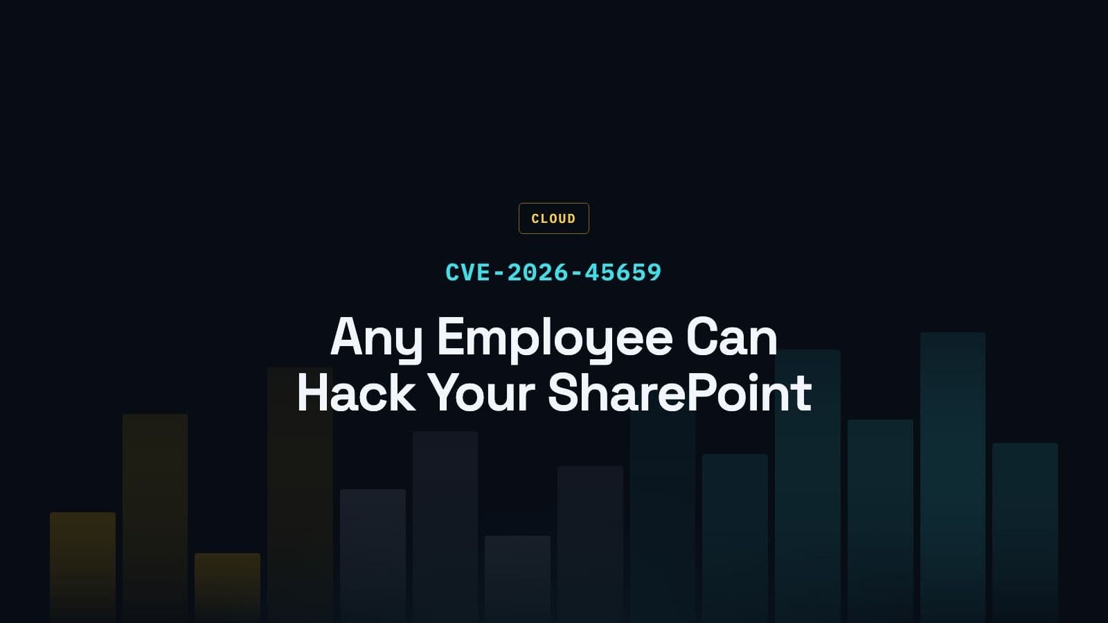 Any Employee Can Hack Your SharePoint. CVE-2026-45659 Is Now Actively Exploited — CISA KEV Deadline: July 4.
